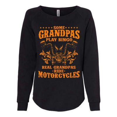 Some Grandpas Play Bingo Real Grandpas Ride Motorcycles Gift Womens California Wash Sweatshirt