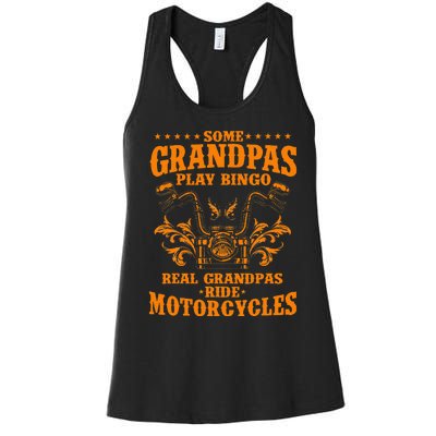 Some Grandpas Play Bingo Real Grandpas Ride Motorcycles Gift Women's Racerback Tank