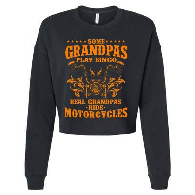 Some Grandpas Play Bingo Real Grandpas Ride Motorcycles Gift Cropped Pullover Crew