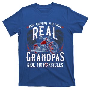 Some Grandpas Play Bingo Real Grandpas Ride Motorcycles Gift T-Shirt