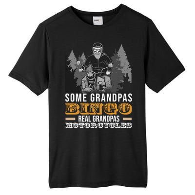 Some Grandpas Play Bingo Real Grandpas Ride Motorcycles Gift Tall Fusion ChromaSoft Performance T-Shirt