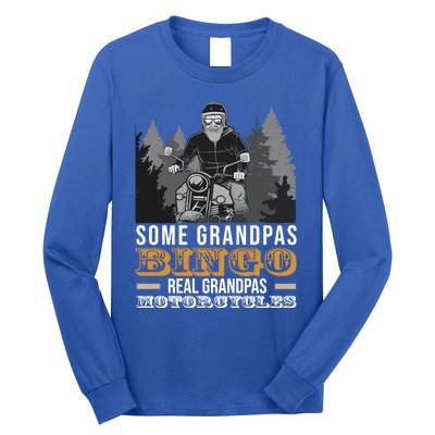 Some Grandpas Play Bingo Real Grandpas Ride Motorcycles Gift Long Sleeve Shirt