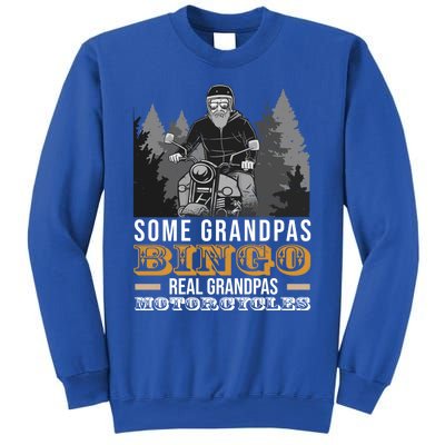 Some Grandpas Play Bingo Real Grandpas Ride Motorcycles Gift Sweatshirt