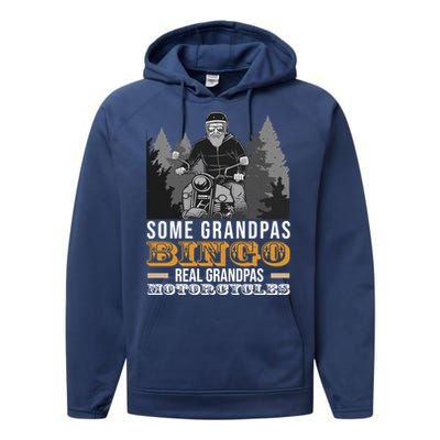 Some Grandpas Play Bingo Real Grandpas Ride Motorcycles Gift Performance Fleece Hoodie