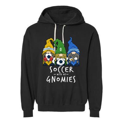 Soccer Gnomes Playing Soccer With My Gnomies Garment-Dyed Fleece Hoodie