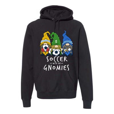 Soccer Gnomes Playing Soccer With My Gnomies Premium Hoodie