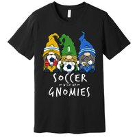 Soccer Gnomes Playing Soccer With My Gnomies Premium T-Shirt