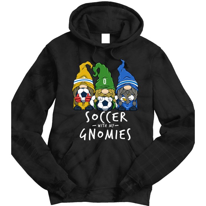 Soccer Gnomes Playing Soccer With My Gnomies Tie Dye Hoodie