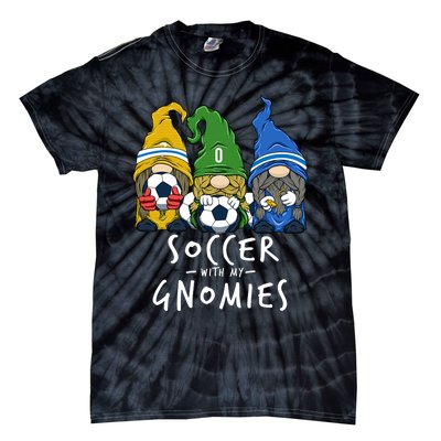 Soccer Gnomes Playing Soccer With My Gnomies Tie-Dye T-Shirt