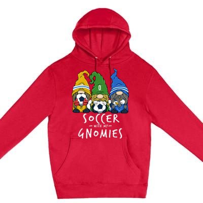 Soccer Gnomes Playing Soccer With My Gnomies Premium Pullover Hoodie