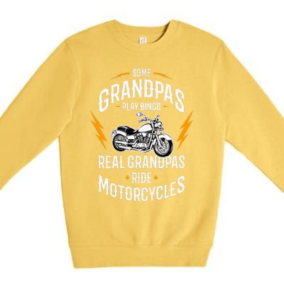 Some Grandpas Play Bingo Real Grandpas Ride Motorcycles Premium Crewneck Sweatshirt