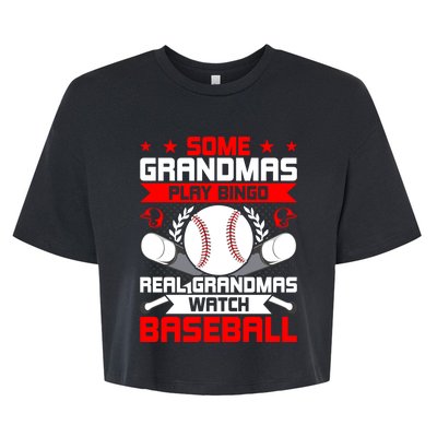 Some Grandmas Play Bingo Real Grandmas Watch Baseball Gift Bella+Canvas Jersey Crop Tee