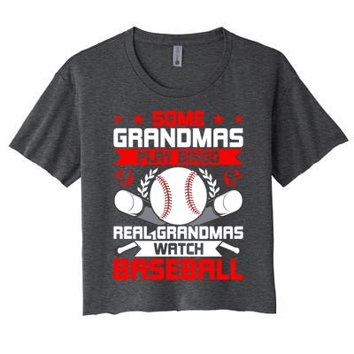 Some Grandmas Play Bingo Real Grandmas Watch Baseball Gift Women's Crop Top Tee