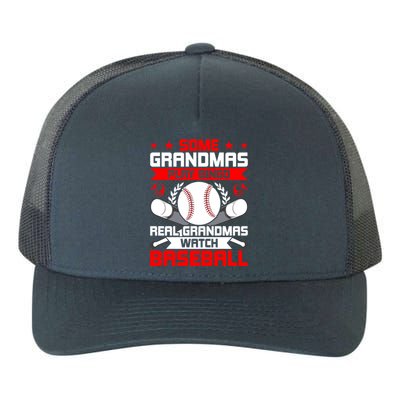 Some Grandmas Play Bingo Real Grandmas Watch Baseball Gift Yupoong Adult 5-Panel Trucker Hat