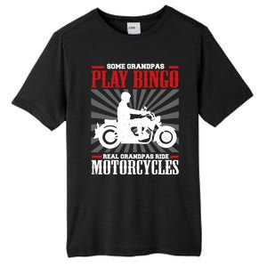 Some Grandpas Play Bingo Real Grandpas Ride Motorcycles Cool Gift Tall Fusion ChromaSoft Performance T-Shirt