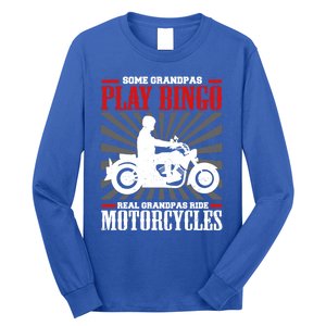 Some Grandpas Play Bingo Real Grandpas Ride Motorcycles Cool Gift Long Sleeve Shirt