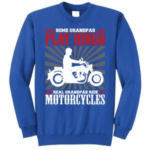 Some Grandpas Play Bingo Real Grandpas Ride Motorcycles Cool Gift Sweatshirt