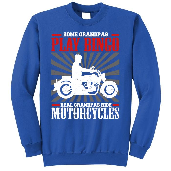 Some Grandpas Play Bingo Real Grandpas Ride Motorcycles Cool Gift Sweatshirt