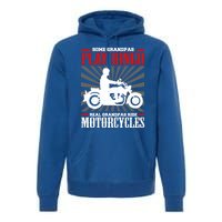 Some Grandpas Play Bingo Real Grandpas Ride Motorcycles Cool Gift Premium Hoodie