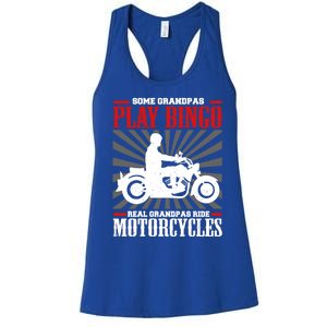 Some Grandpas Play Bingo Real Grandpas Ride Motorcycles Cool Gift Women's Racerback Tank