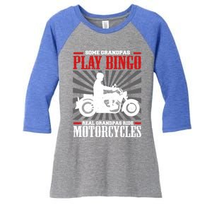 Some Grandpas Play Bingo Real Grandpas Ride Motorcycles Cool Gift Women's Tri-Blend 3/4-Sleeve Raglan Shirt