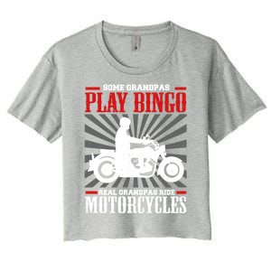 Some Grandpas Play Bingo Real Grandpas Ride Motorcycles Cool Gift Women's Crop Top Tee