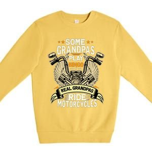 Some Grandpas Play Bingo Real Grandpas Ride Motorcycles Gift Premium Crewneck Sweatshirt