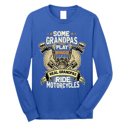 Some Grandpas Play Bingo Real Grandpas Ride Motorcycles Gift Long Sleeve Shirt