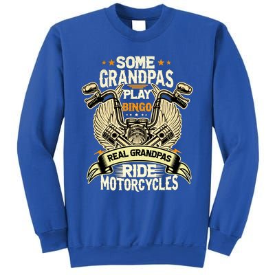 Some Grandpas Play Bingo Real Grandpas Ride Motorcycles Gift Sweatshirt