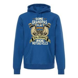 Some Grandpas Play Bingo Real Grandpas Ride Motorcycles Gift Premium Hoodie