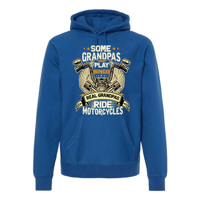 Some Grandpas Play Bingo Real Grandpas Ride Motorcycles Gift Premium Hoodie