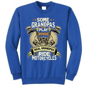 Some Grandpas Play Bingo Real Grandpas Ride Motorcycles Gift Tall Sweatshirt