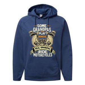 Some Grandpas Play Bingo Real Grandpas Ride Motorcycles Gift Performance Fleece Hoodie