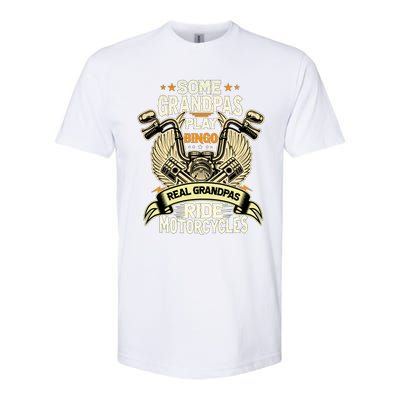 Some Grandpas Play Bingo Real Grandpas Ride Motorcycles Gift Softstyle CVC T-Shirt