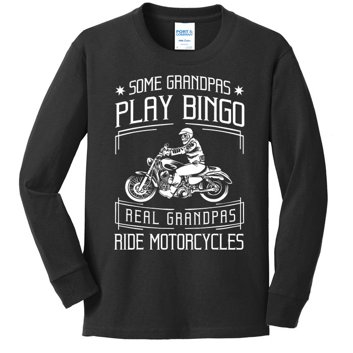 Some Grandpas Play Bingo Real Grandpas Ride Motorcycles Gift Kids Long Sleeve Shirt