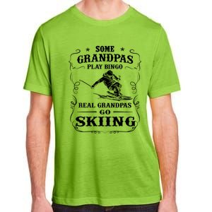 Some Grandpas Play Bingo Real Grandpas Go Skiing Meaningful Gift Adult ChromaSoft Performance T-Shirt