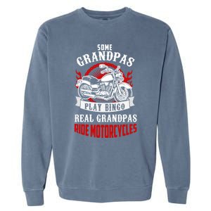 Some Grandpas Play Bingo Real Grandpas Ride Motorcycles Meaningful Gift Garment-Dyed Sweatshirt