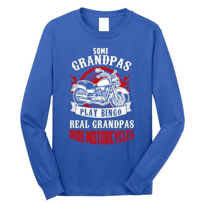 Some Grandpas Play Bingo Real Grandpas Ride Motorcycles Meaningful Gift Long Sleeve Shirt