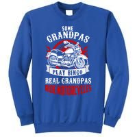 Some Grandpas Play Bingo Real Grandpas Ride Motorcycles Meaningful Gift Sweatshirt