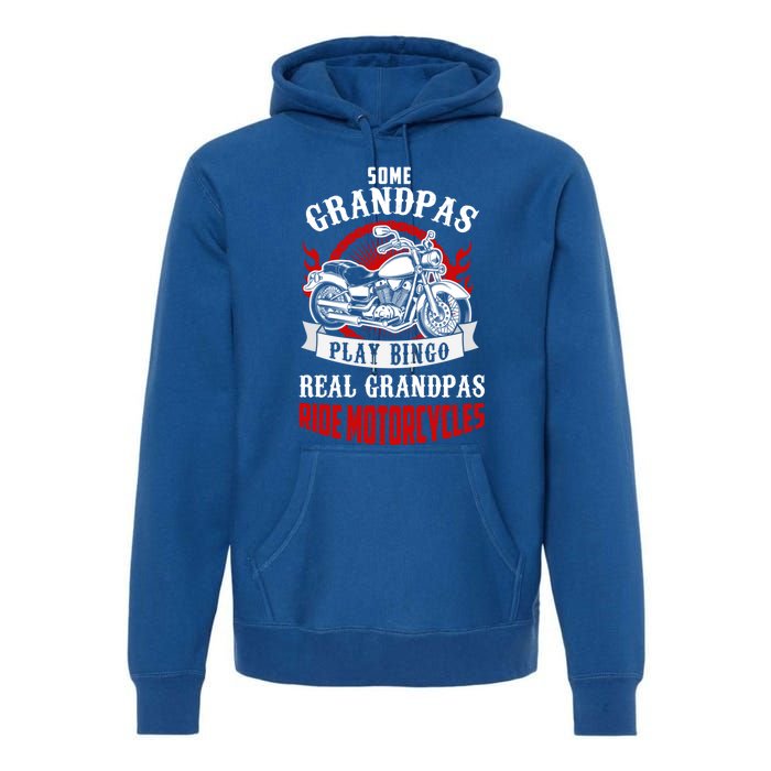 Some Grandpas Play Bingo Real Grandpas Ride Motorcycles Meaningful Gift Premium Hoodie