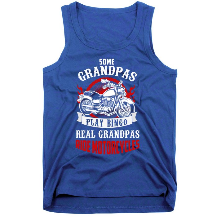 Some Grandpas Play Bingo Real Grandpas Ride Motorcycles Meaningful Gift Tank Top