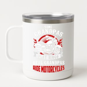 Some Grandpas Play Bingo Real Grandpas Ride Motorcycles Meaningful Gift 12 oz Stainless Steel Tumbler Cup