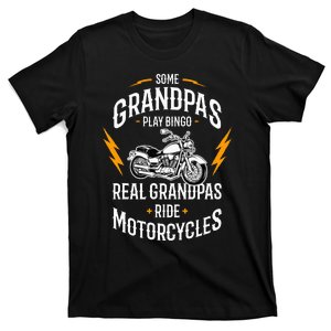 Some Grandpas Play Bingo Real Grandpas Ride Motorcycles T-Shirt