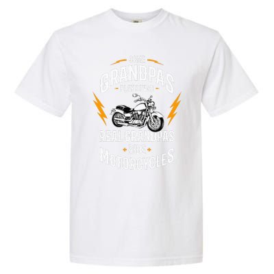 Some Grandpas Play Bingo Real Grandpas Ride Motorcycles Garment-Dyed Heavyweight T-Shirt