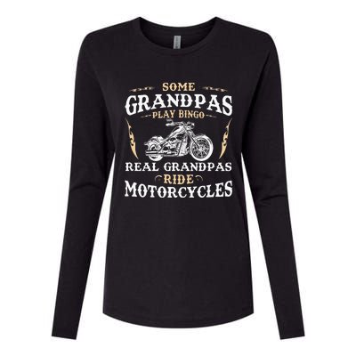 Some Grandpas Play Bingo Real Grandpas Ride Motorcycles Womens Cotton Relaxed Long Sleeve T-Shirt