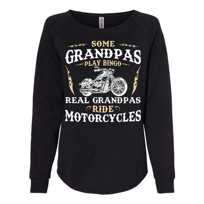 Some Grandpas Play Bingo Real Grandpas Ride Motorcycles Womens California Wash Sweatshirt