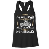 Some Grandpas Play Bingo Real Grandpas Ride Motorcycles Women's Racerback Tank