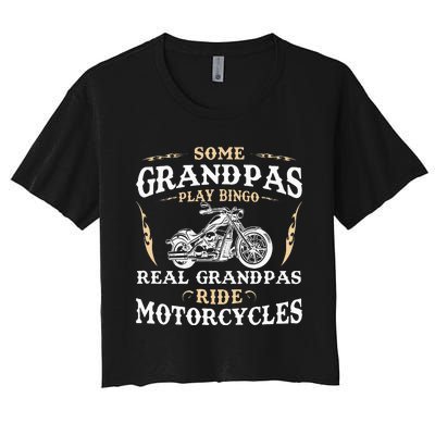 Some Grandpas Play Bingo Real Grandpas Ride Motorcycles Women's Crop Top Tee