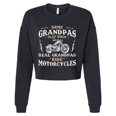 Some Grandpas Play Bingo Real Grandpas Ride Motorcycles Cropped Pullover Crew