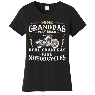 Some Grandpas Play Bingo Real Grandpas Ride Motorcycles Women's T-Shirt